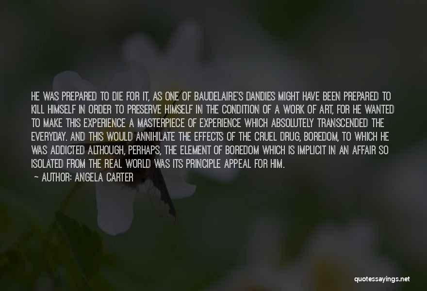 Drug Addicted Quotes By Angela Carter