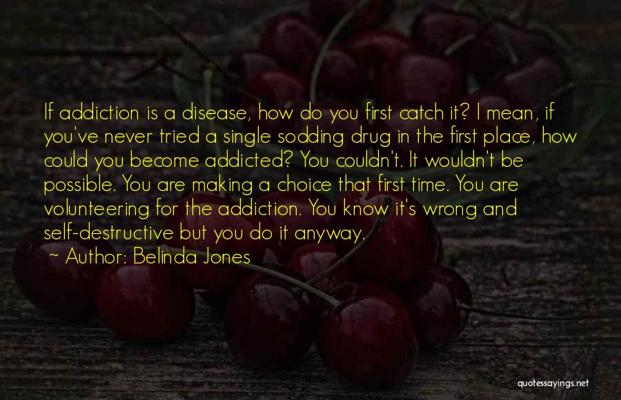 Drug Addicted Quotes By Belinda Jones