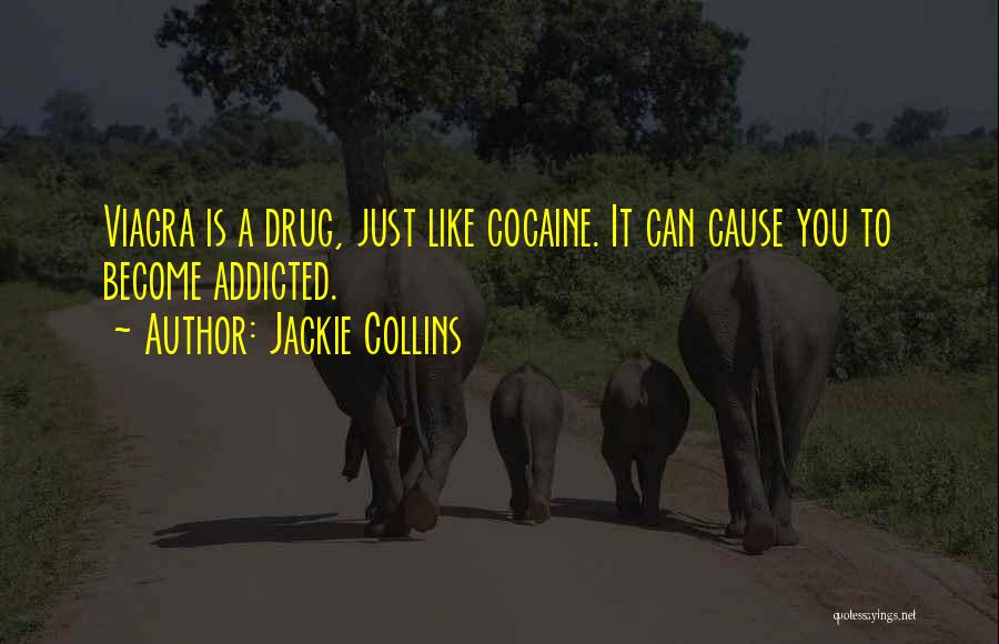 Drug Addicted Quotes By Jackie Collins