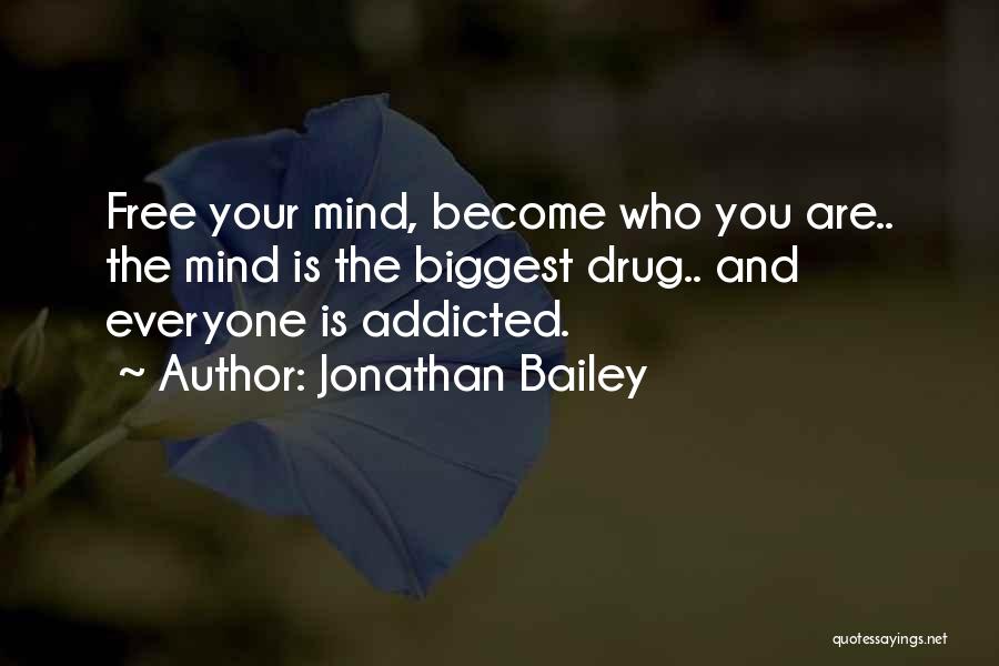 Drug Addicted Quotes By Jonathan Bailey