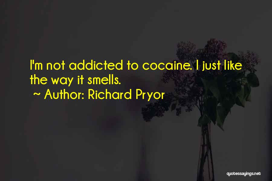 Drug Addicted Quotes By Richard Pryor