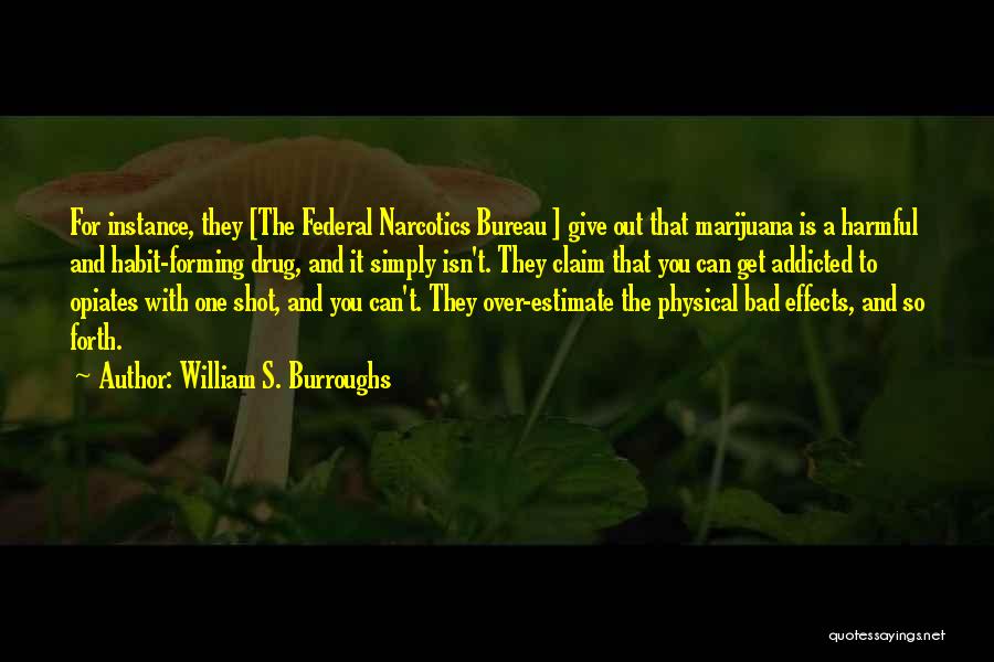 Drug Addicted Quotes By William S. Burroughs