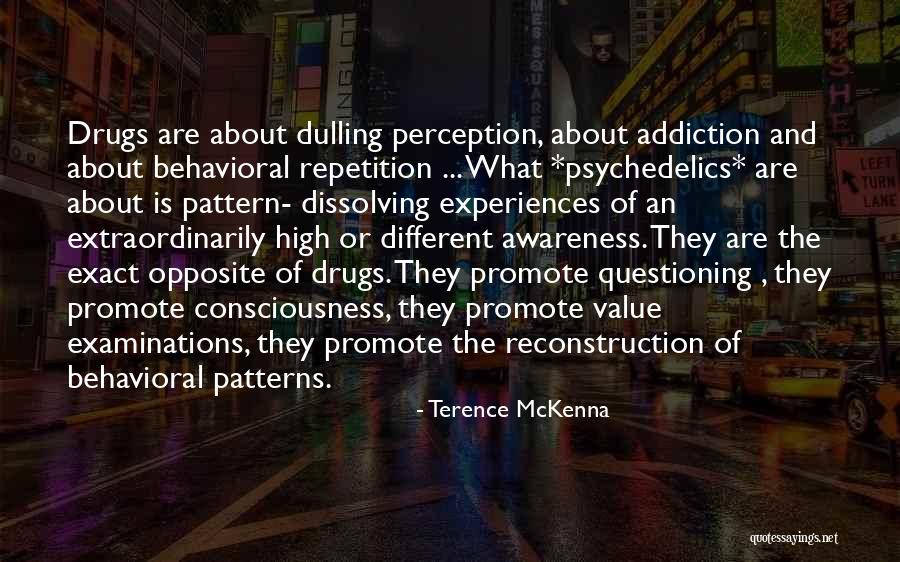 Drug Addiction Awareness Quotes By Terence McKenna Drug Addiction Awareness Quotes By Terence McKenna