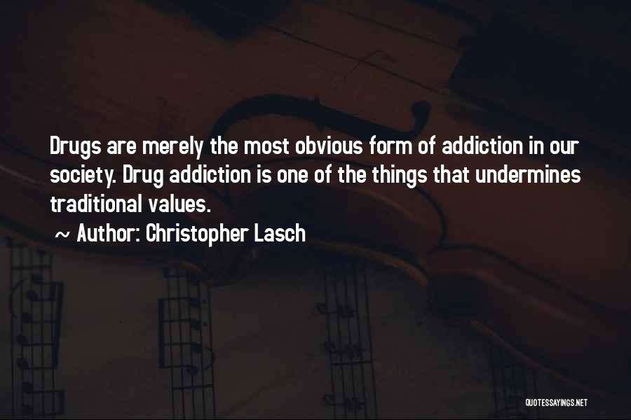 Drug Addiction Quotes By Christopher Lasch