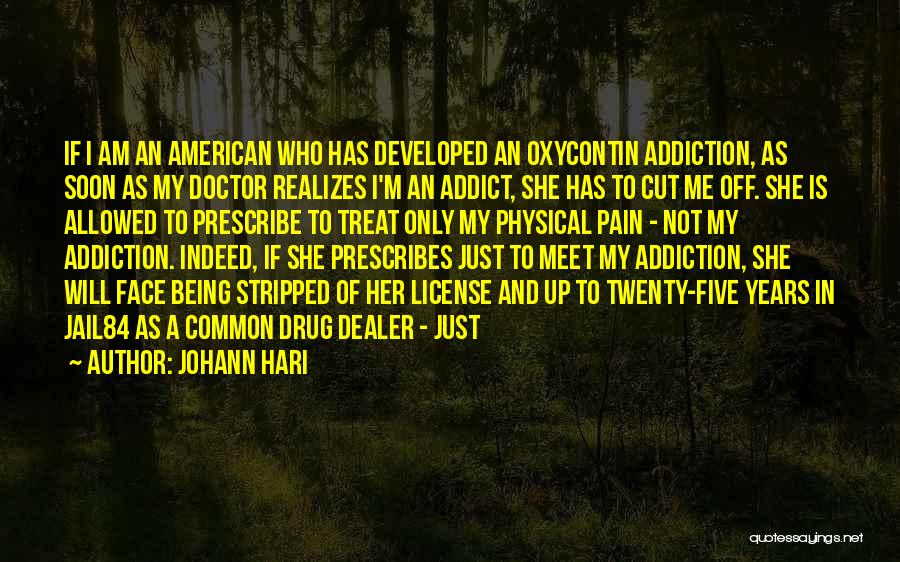 Drug Addiction Quotes By Johann Hari