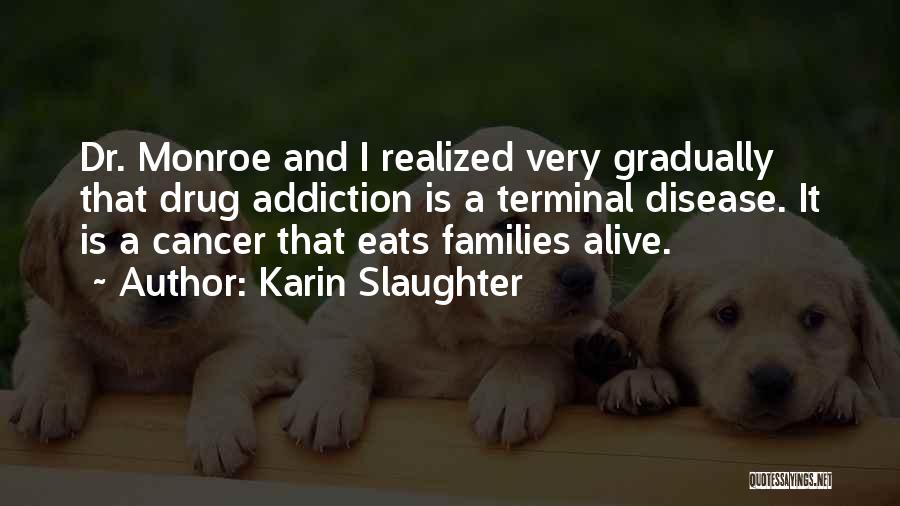 Drug Addiction Quotes By Karin Slaughter