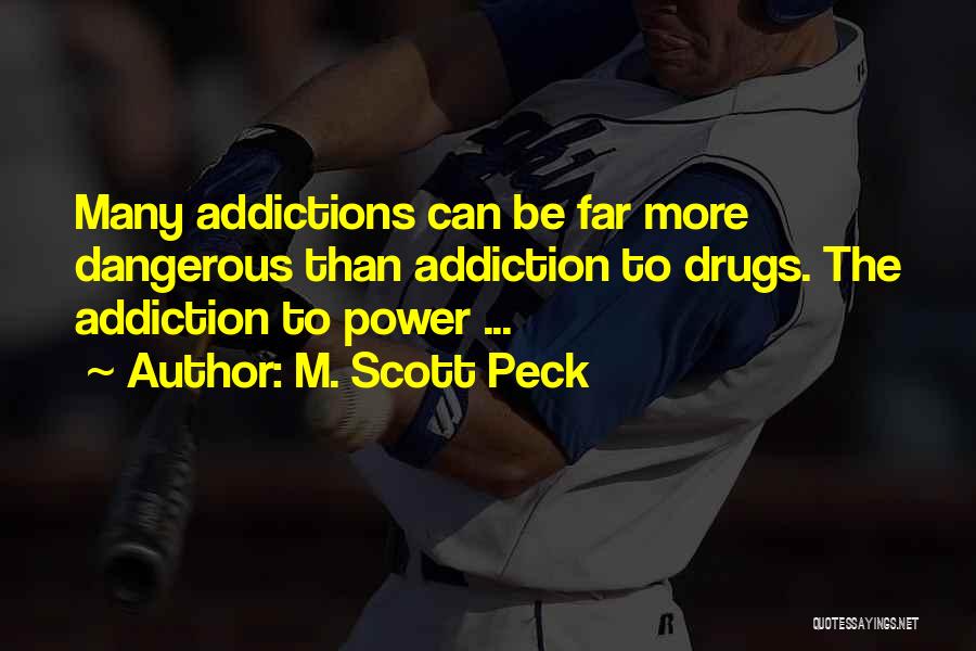 Drug Addiction Quotes By M. Scott Peck