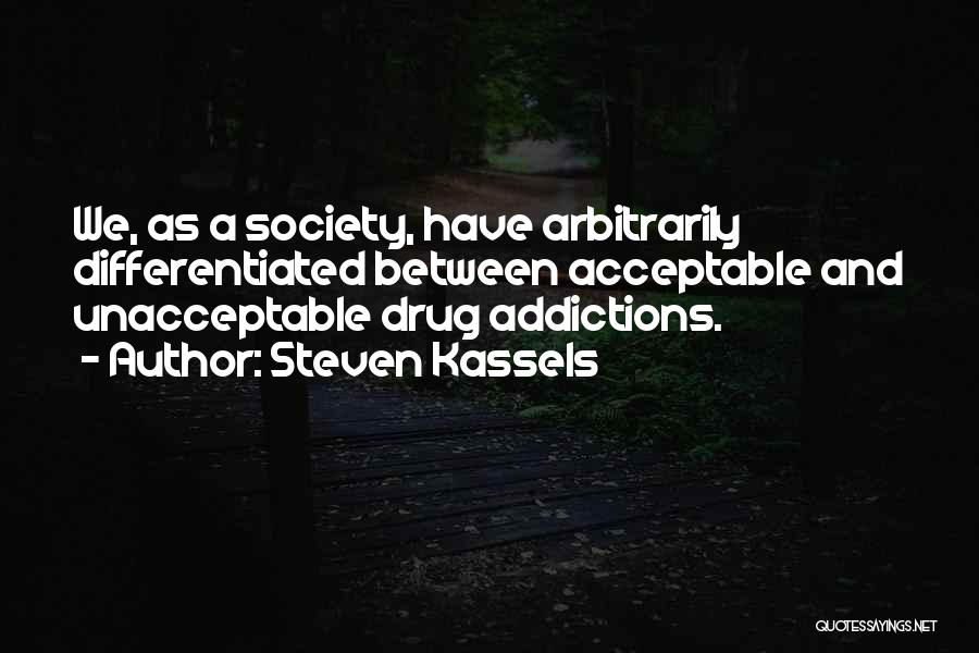 Drug Addiction Recovery Quotes By Steven Kassels