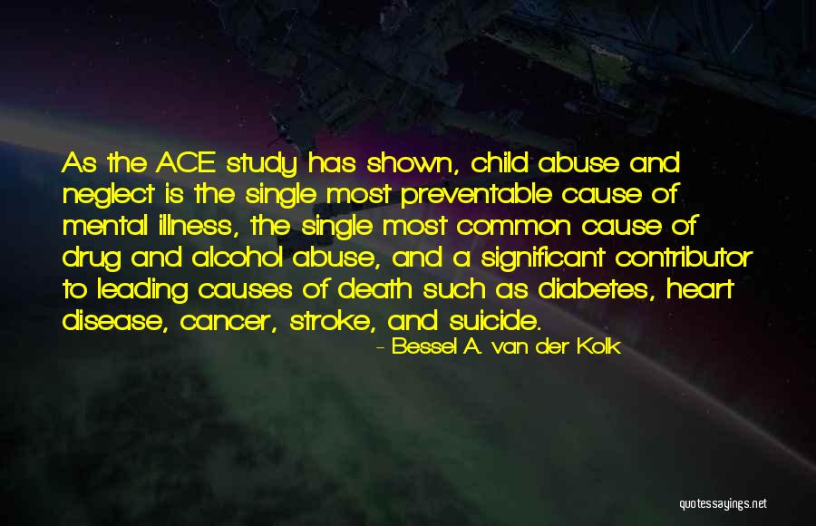 Drug Alcohol Abuse Quotes By Bessel A. Van Der Kolk