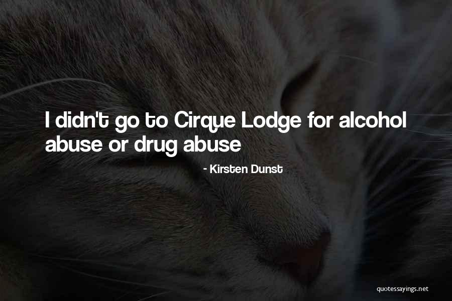 Drug Alcohol Abuse Quotes By Kirsten Dunst