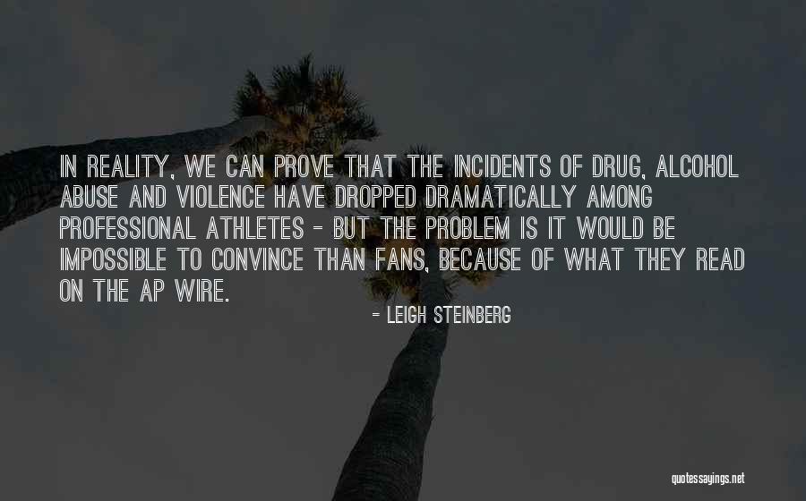 Drug Alcohol Abuse Quotes By Leigh Steinberg