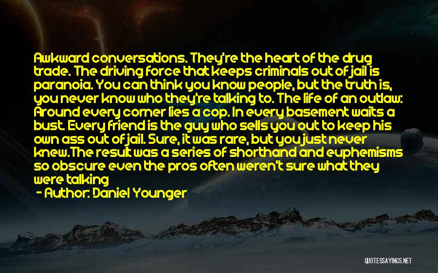 Drug Dealer Quotes By Daniel Younger