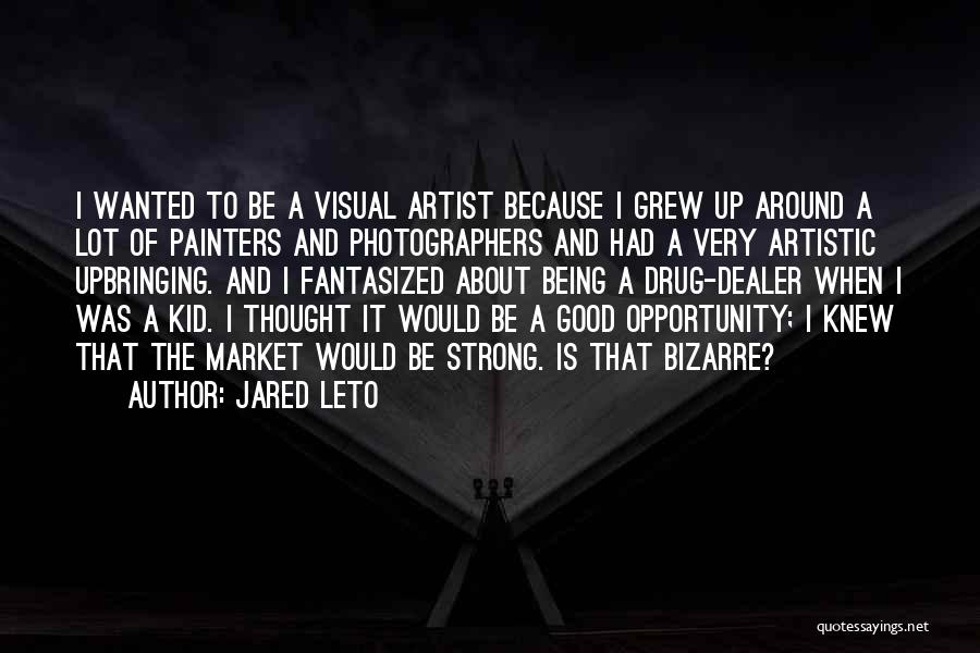 Drug Dealer Quotes By Jared Leto