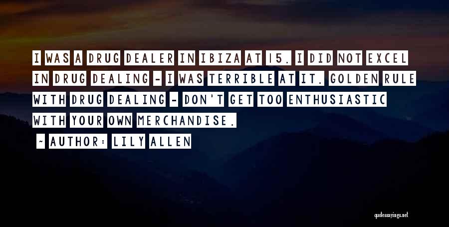 Drug Dealer Quotes By Lily Allen