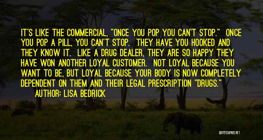 Drug Dealer Quotes By Lisa Bedrick