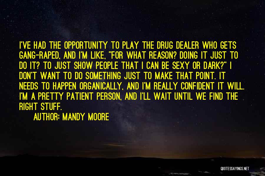 Drug Dealer Quotes By Mandy Moore