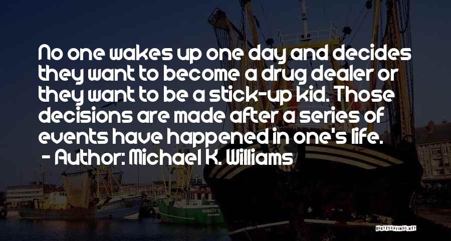 Drug Dealer Quotes By Michael K. Williams