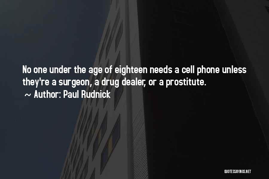 Drug Dealer Quotes By Paul Rudnick