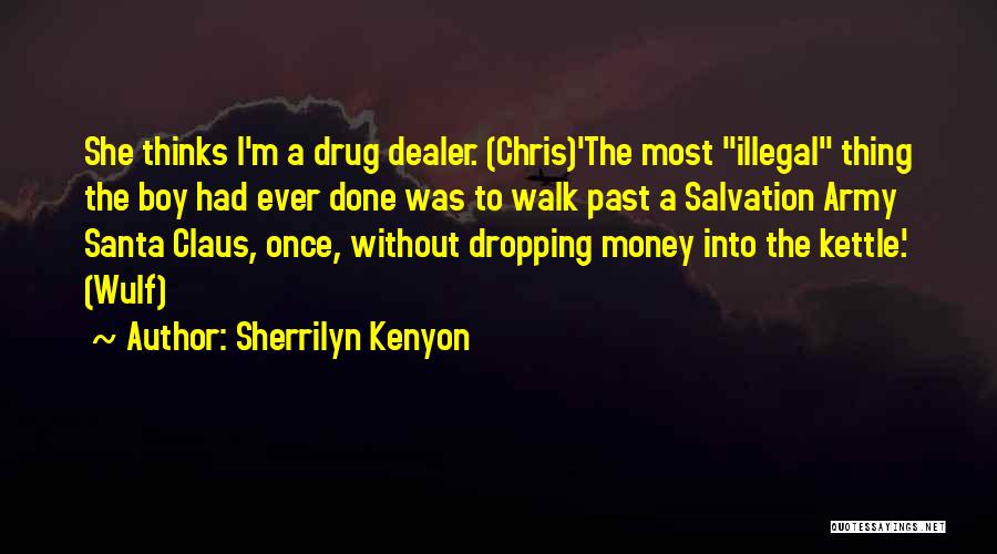 Drug Dealer Quotes By Sherrilyn Kenyon