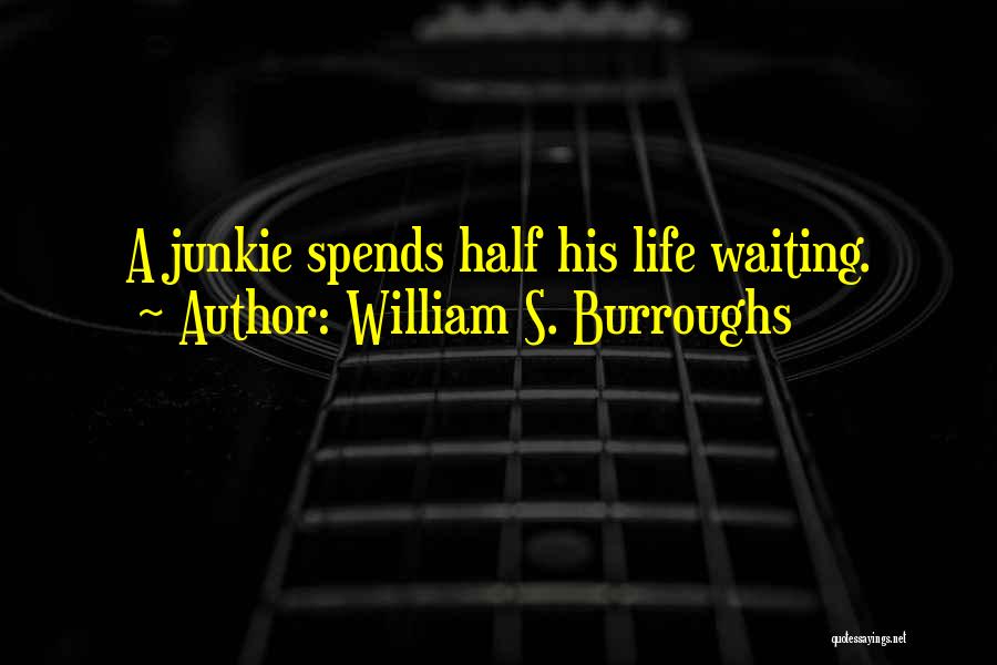 Drug Dealer Quotes By William S. Burroughs