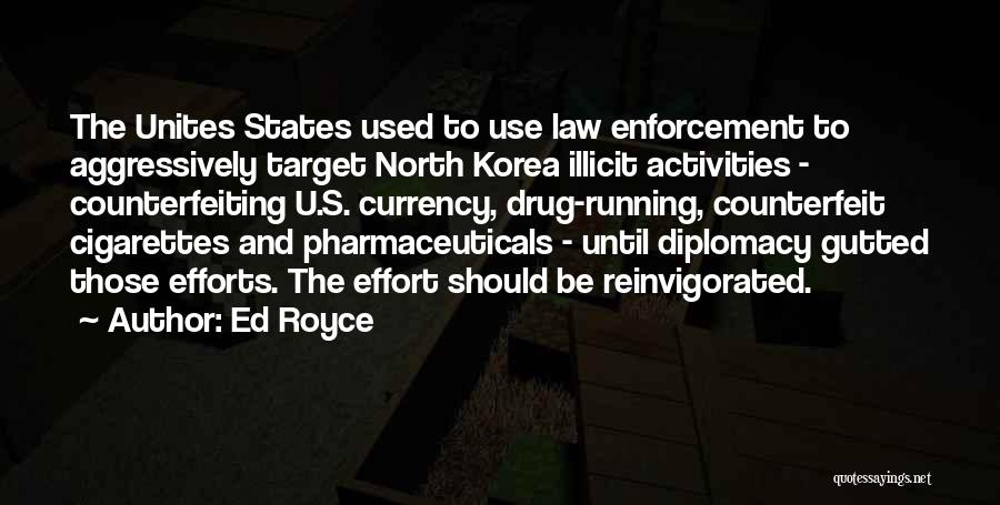 Drug Enforcement Quotes By Ed Royce