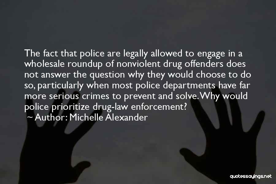 Drug Enforcement Quotes By Michelle Alexander