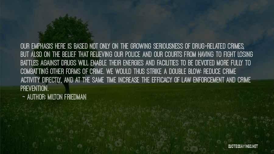 Drug Enforcement Quotes By Milton Friedman