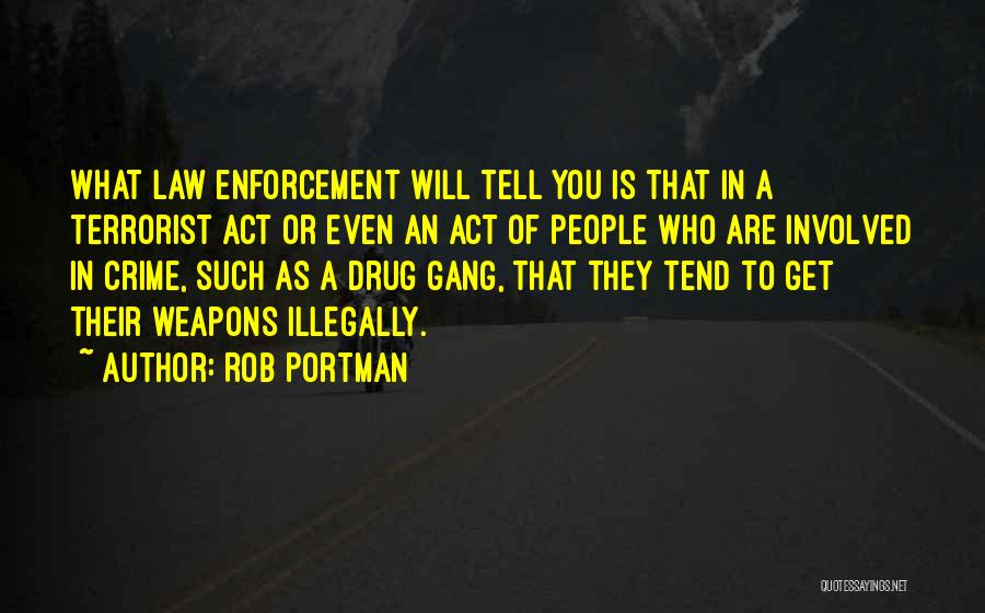 Drug Enforcement Quotes By Rob Portman