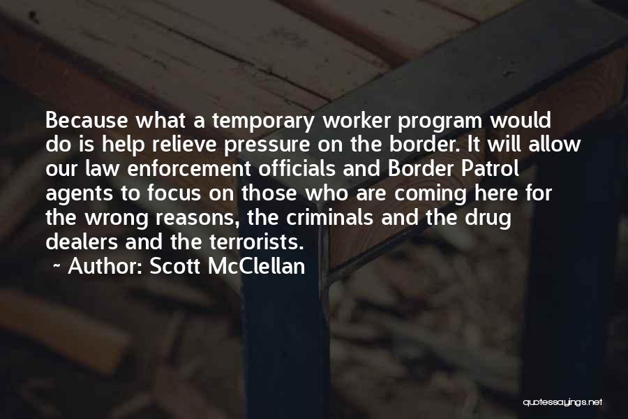 Drug Enforcement Quotes By Scott McClellan