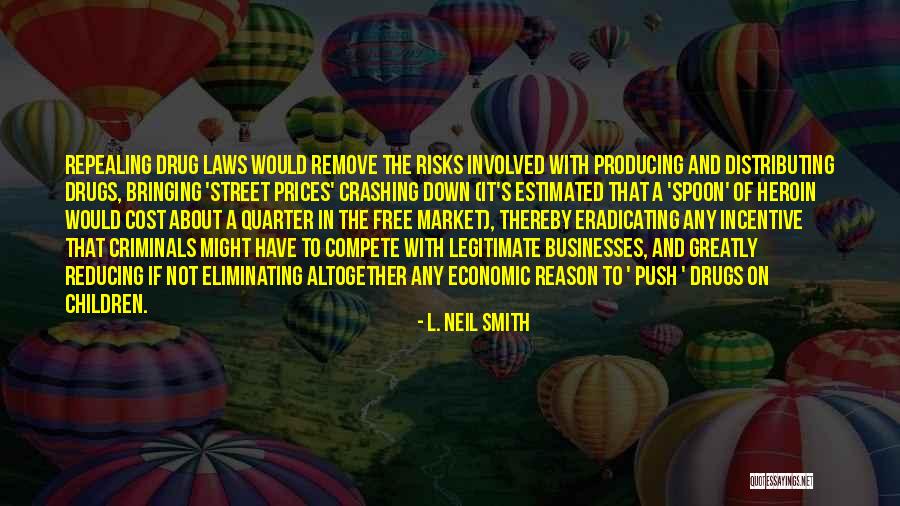 Drug Heroin Quotes By L. Neil Smith Drug Heroin Quotes By L. Neil Smith