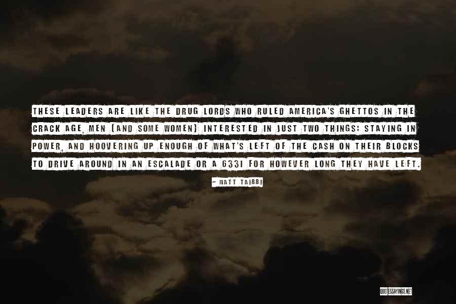 Drug Lords Quotes By Matt Taibbi Drug Lords Quotes By Matt Taibbi