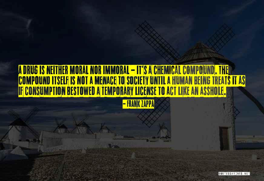Drug Menace Quotes By Frank Zappa Drug Menace Quotes By Frank Zappa
