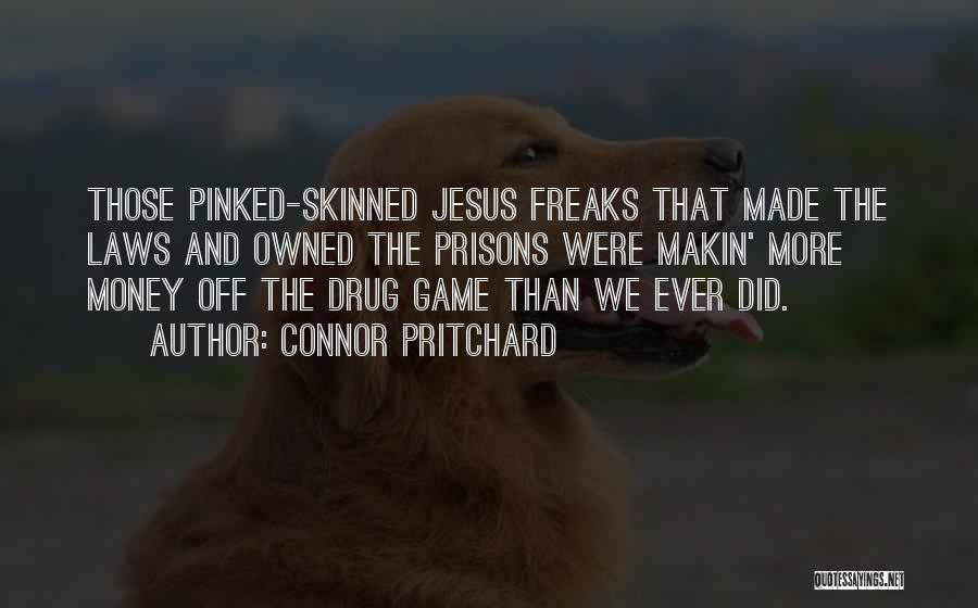 Drug Money Quotes By Connor Pritchard Drug Money Quotes By Connor Pritchard