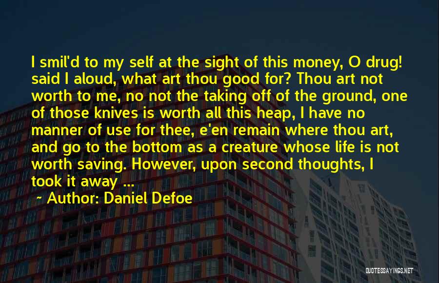 Drug Money Quotes By Daniel Defoe