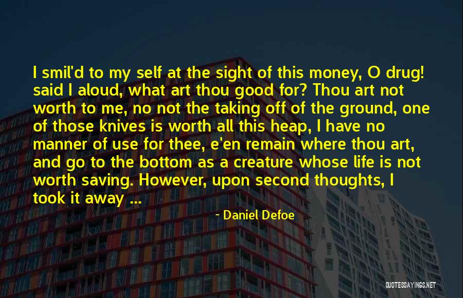 Drug Money Quotes By Daniel Defoe