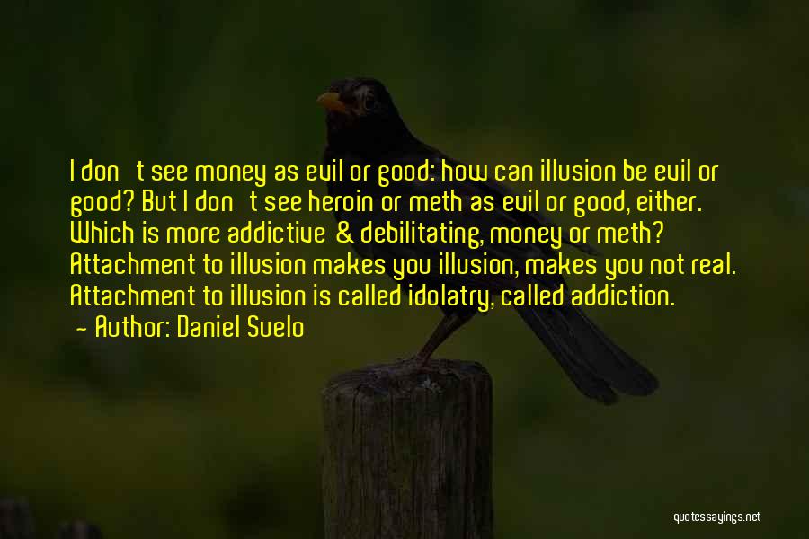 Drug Money Quotes By Daniel Suelo