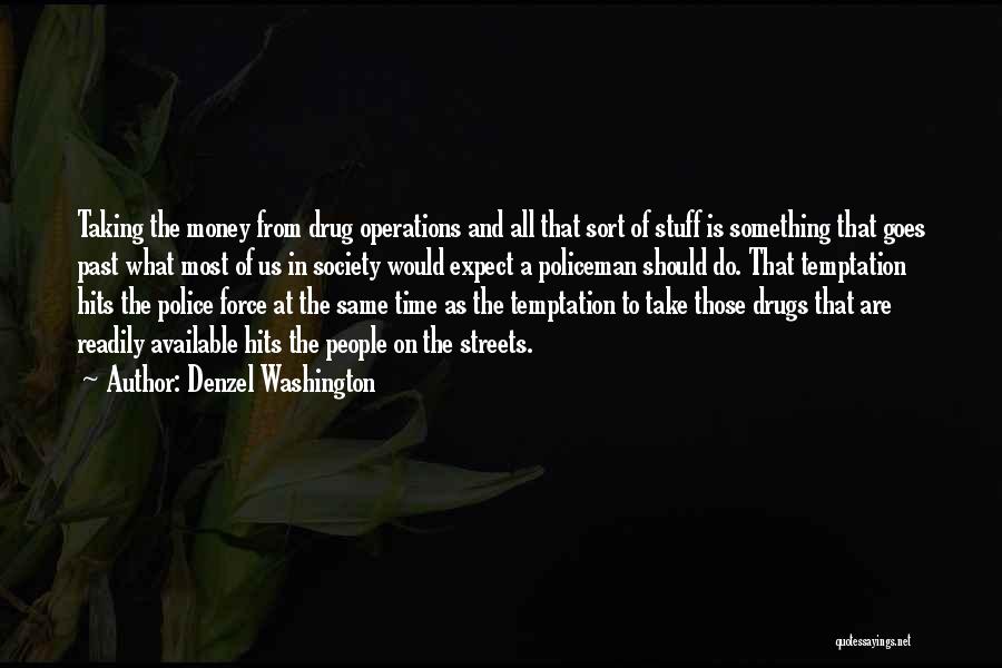 Drug Money Quotes By Denzel Washington