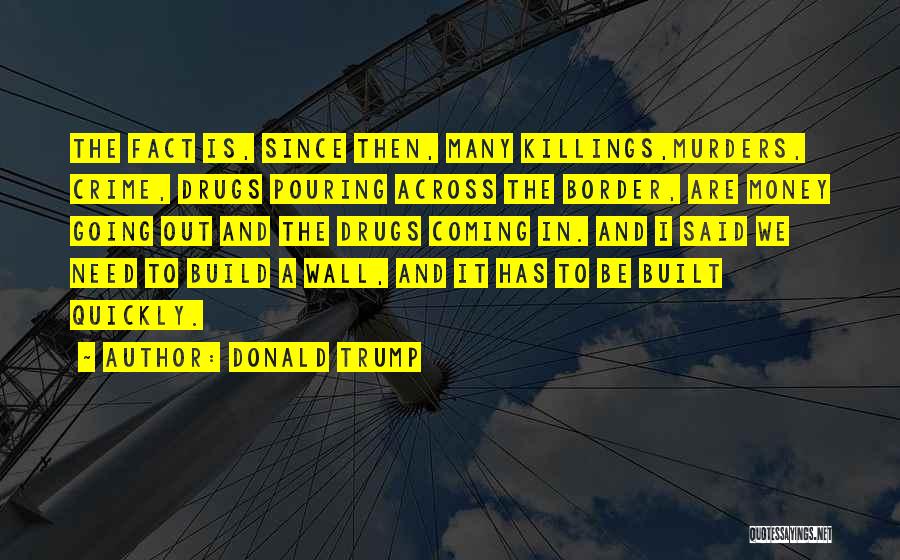 Drug Money Quotes By Donald Trump