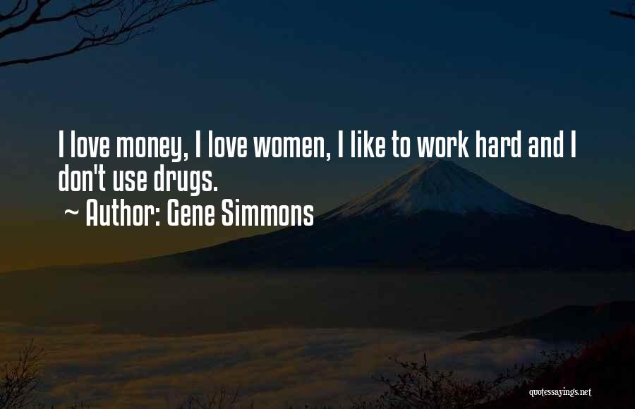 Drug Money Quotes By Gene Simmons