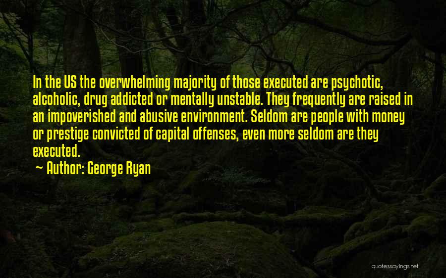 Drug Money Quotes By George Ryan