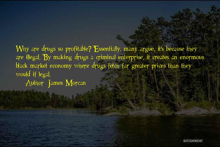 Drug Money Quotes By James Morcan