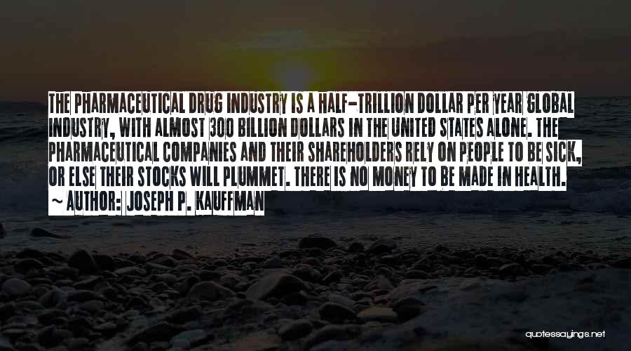 Drug Money Quotes By Joseph P. Kauffman Drug Money Quotes By Joseph P. Kauffman