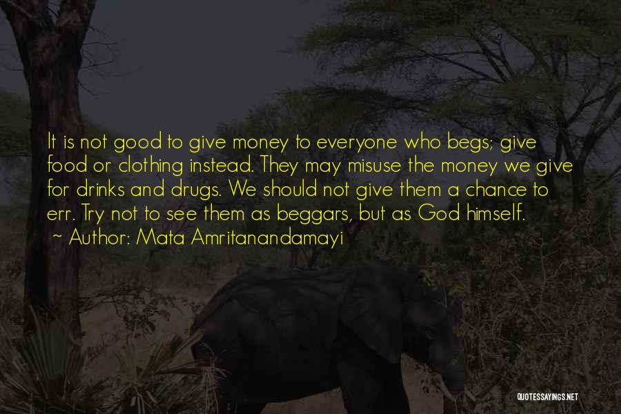 Drug Money Quotes By Mata Amritanandamayi