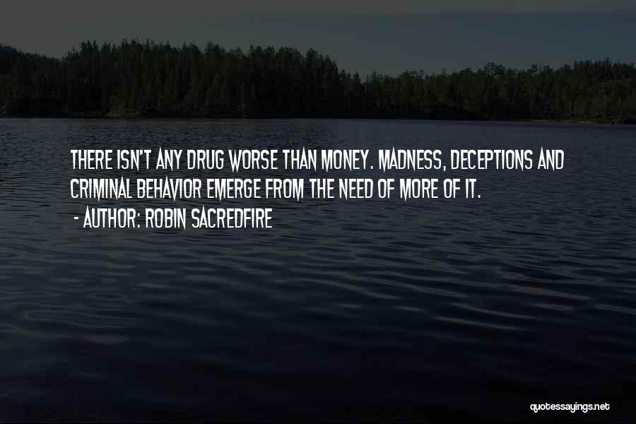 Drug Money Quotes By Robin Sacredfire