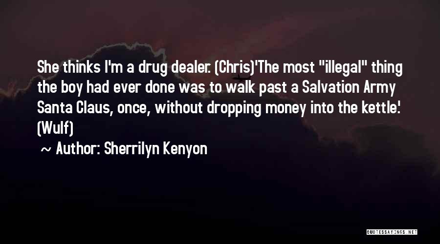 Drug Money Quotes By Sherrilyn Kenyon