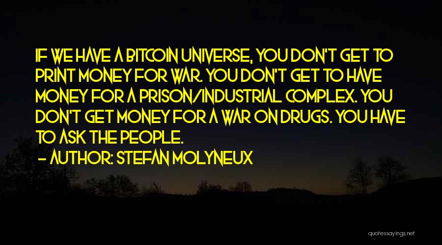 Drug Money Quotes By Stefan Molyneux