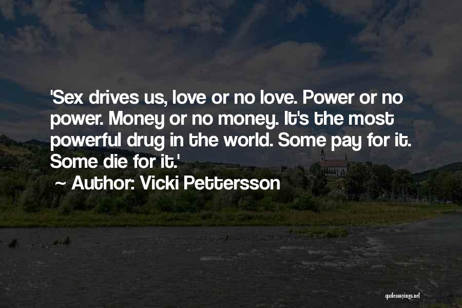 Drug Money Quotes By Vicki Pettersson