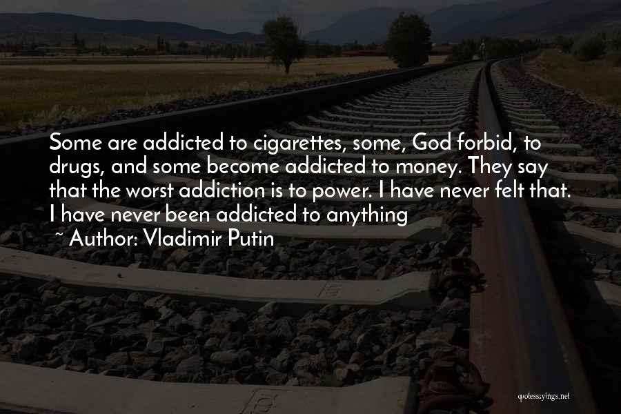 Drug Money Quotes By Vladimir Putin