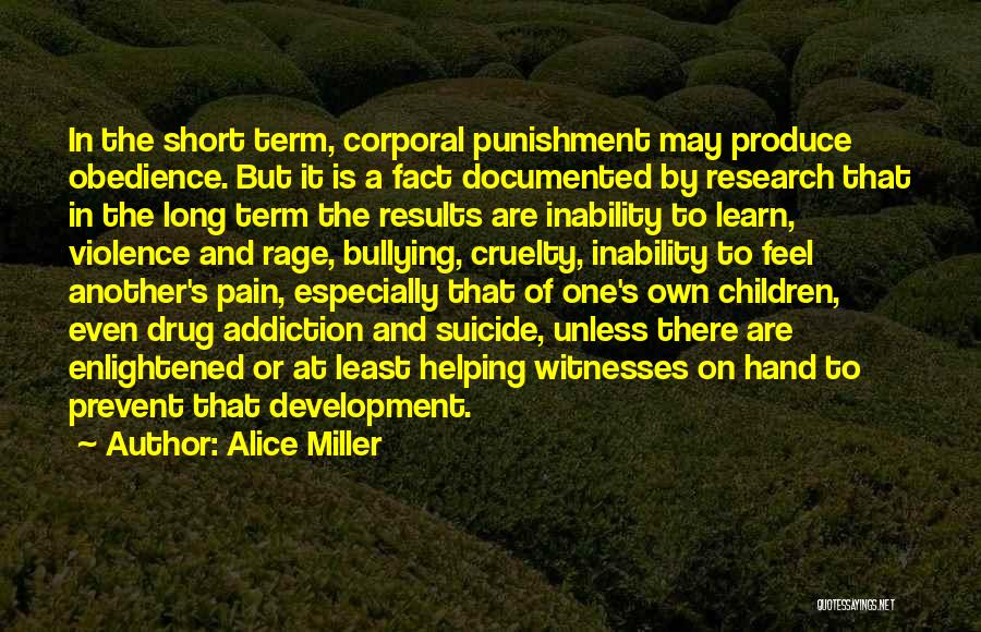 Drug Pain Quotes By Alice Miller