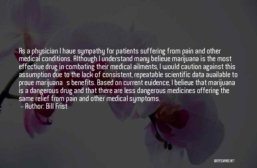 Drug Pain Quotes By Bill Frist